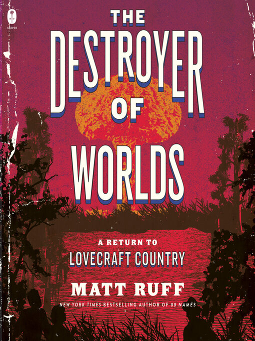 Title details for The Destroyer of Worlds by Matt Ruff - Available